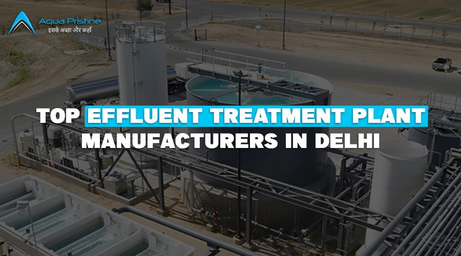 Top Effluent Treatment Plant Manufacturers in Delhi