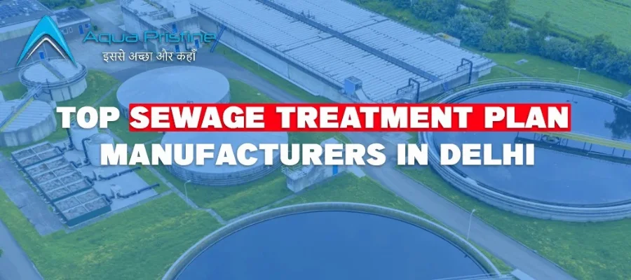 Top Sewage Treatment Plant Manufacturers in Delhi